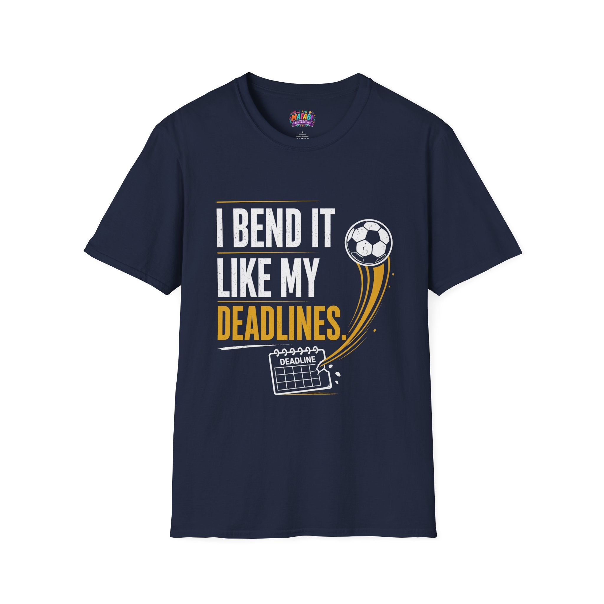 I Bend It Like My Deadlines T-Shirt