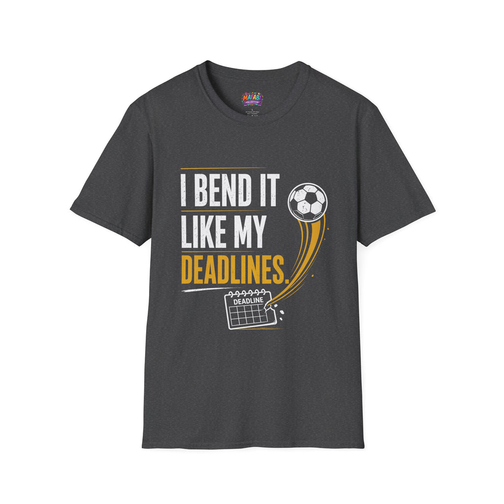 I Bend It Like My Deadlines T-Shirt