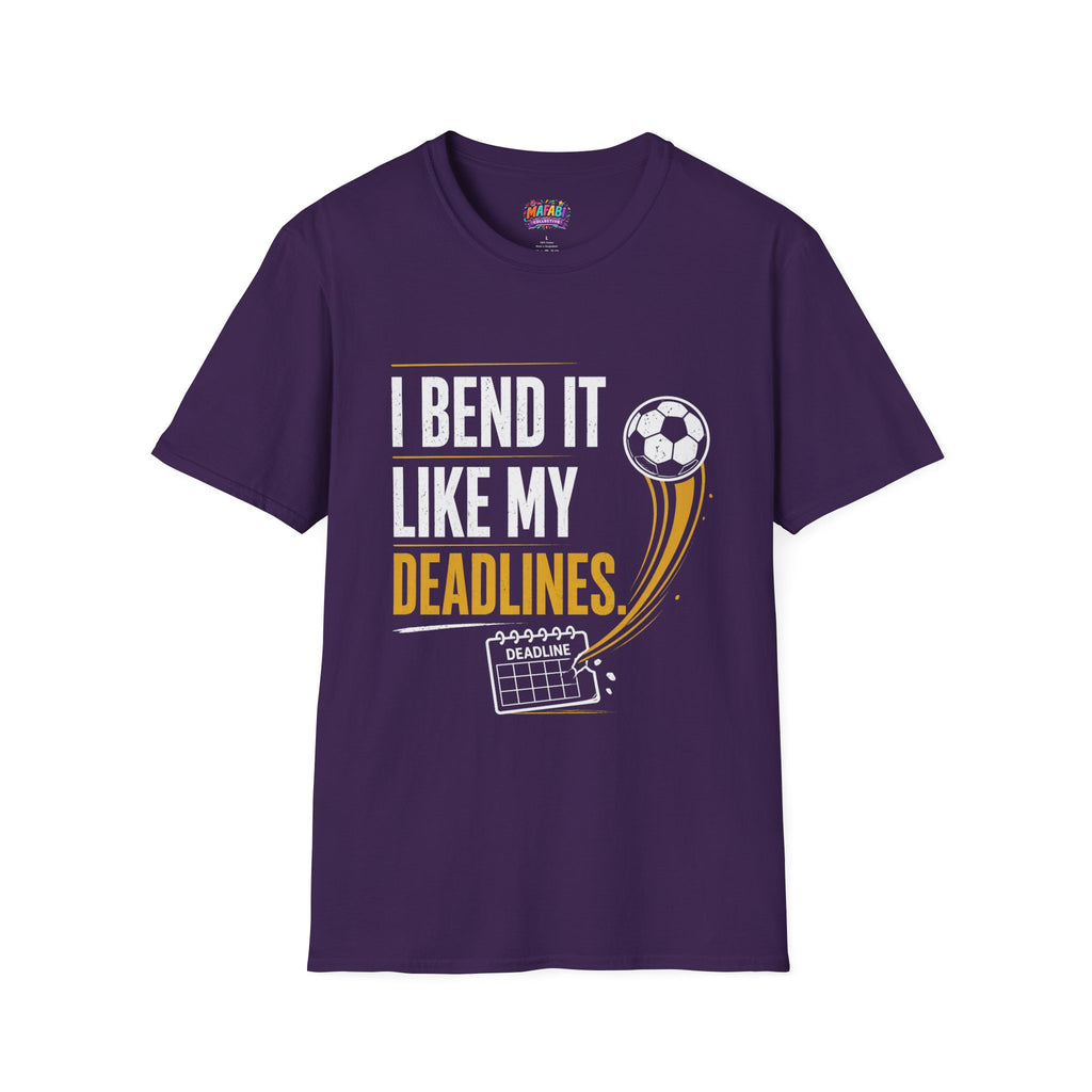 I Bend It Like My Deadlines T-Shirt